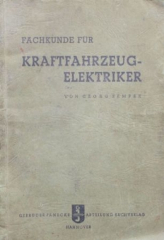 Semmler "Kraftfahrzeug-Elektrik" Fahrzeugtechnik 1949 (9373)